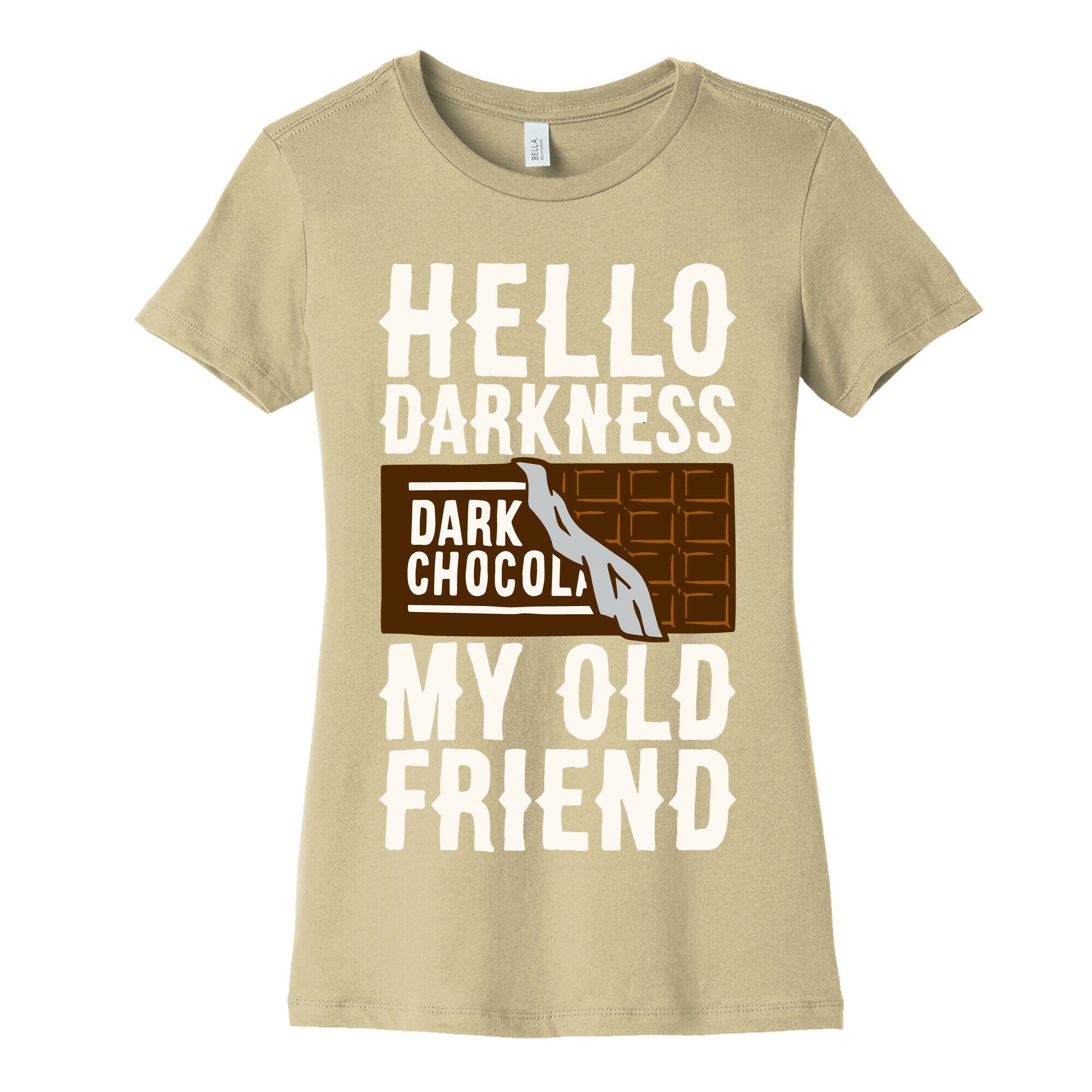 Hello Darkness My Old Friend Dark Chocolate Bar White Print Women's Cotton Tee